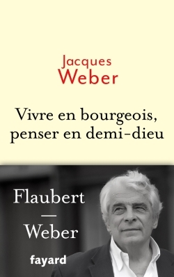 VIVRE EN BOURGEOIS, PENSER EN DEMI-DIEU