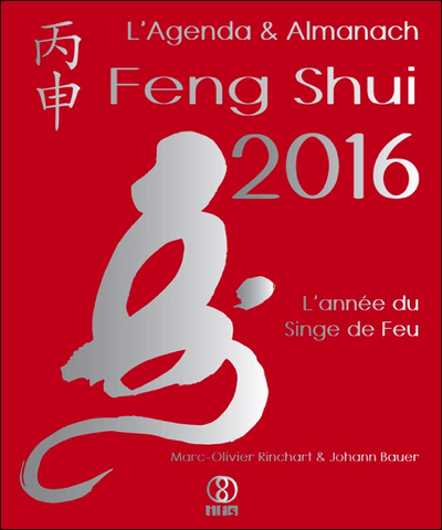 L´AGENDA & ALMANACH FENG SHUI 2016 - L´ANNEE DU SINGE DE FEU