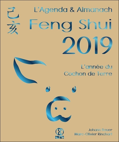 L´AGENDA & ALMANACH FENG SHUI 2019 - L´ANNEE DU COCHON DE TERRE