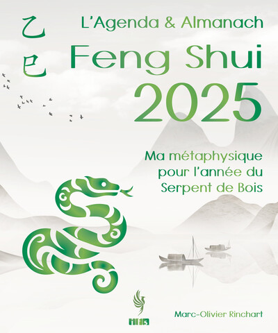 LAGENDA & ALMANACH FENG SHUI 2025 - MA METAPHYSIQUE POUR L´ANNEE DU SERPENT DE BOIS