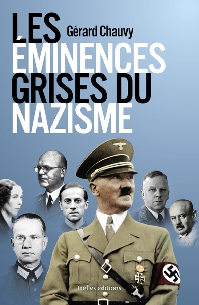 EMINENCES GRISES DU NAZISME