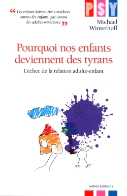 POURQUOI NOS ENFANTS DEVIENNENT DES TYRANS