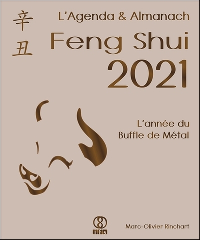 L´AGENDA & ALMANACH FENG SHUI 2021 - L´ANNEE DU BUFFLE DE METAL