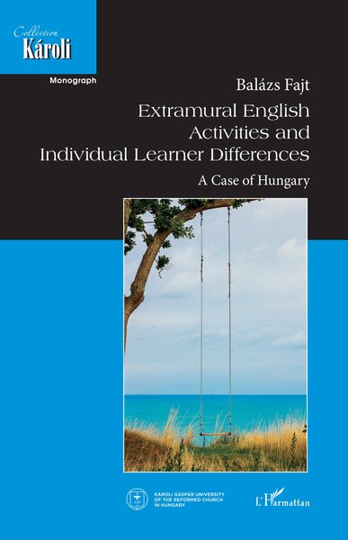 EXTRAMURAL ENGLISH ACTIVITIES AND INDIVIDUAL LEARNER DIFFERENCES - A CASE OF HUNGARY