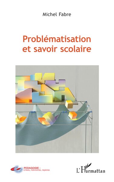 PROBLEMATISATION ET SAVOIR SCOLAIRE