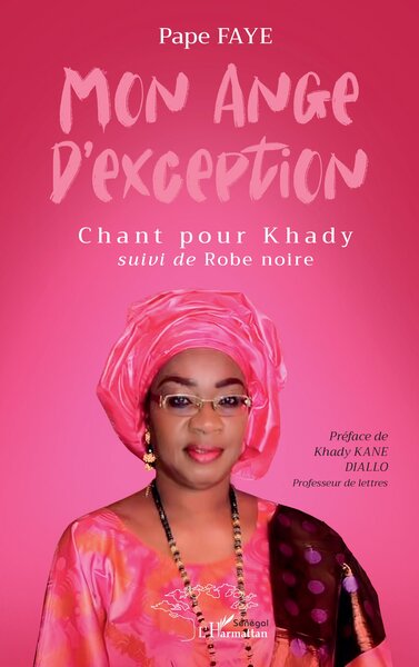 MON ANGE D´EXCEPTION - CHANT POUR KHADY SUIVI DE ROBE NOIRE