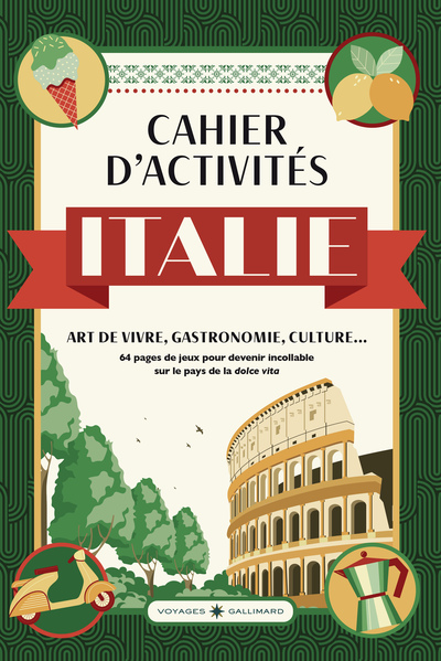 CAHIER D´ACTIVITES ITALIE - ART-DE-VIVRE - GASTRONOMIE - CULTURE...