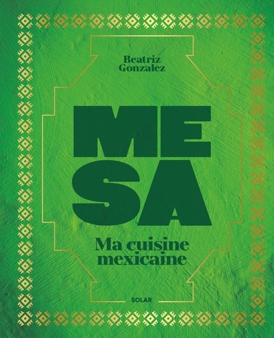 MESA - MA CUISINE MEXICAINE