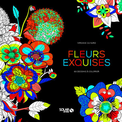 FLEURS EXQUISES - 55 DESSINS A COLORIER