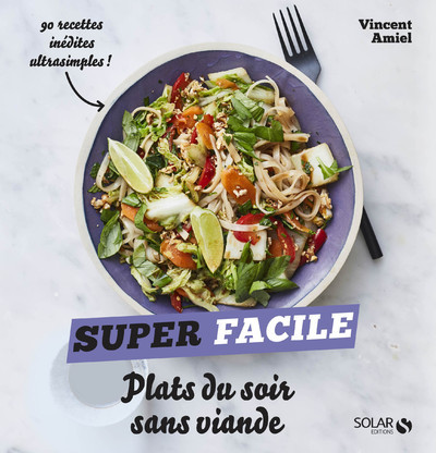 PLATS DU SOIR SANS VIANDE - SUPER FACILE