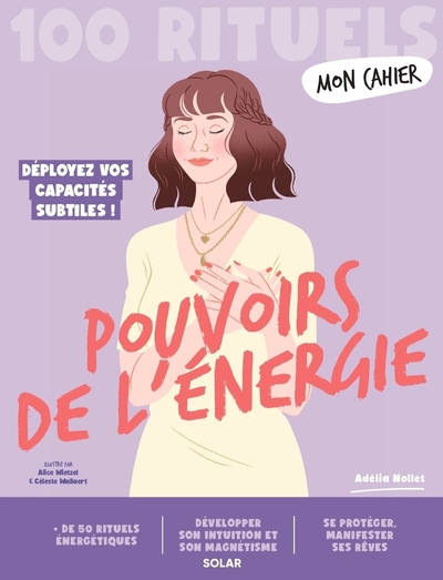 MON CAHIER 100 RITUELS POUVOIRS DE L´ENERGIE