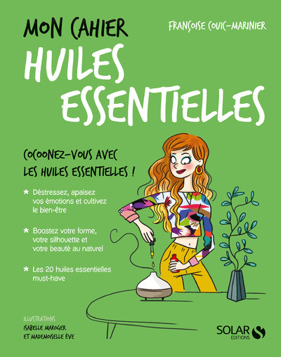 MON CAHIER HUILES ESSENTIELLES - NOUVELLE EDITION