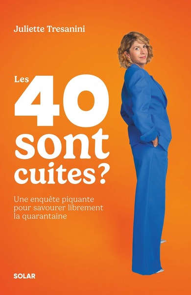 40 SONT CUITES ? - L´ENQUETE PIQUANTE POUR PASSER CE CAP DE LA QUARANTAINE EN TOUTE DETENTE