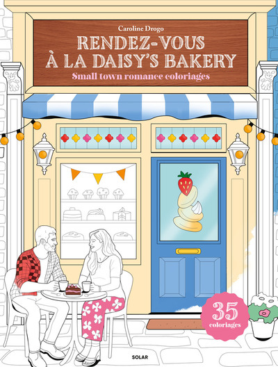 RENDEZ-VOUS A LA DAISY BAKERY - SMALL TOWN ROMANCE / 35 COLORIAGES