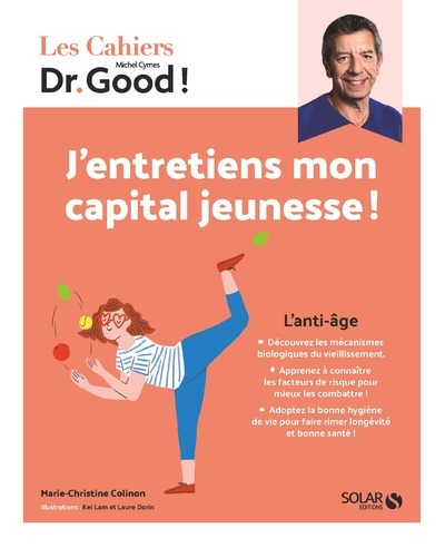 CAHIER DR GOOD ! J´ENTRETIENS MON CAPITAL JEUNESSE !