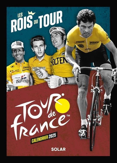 CALENDRIER DU TOUR DE FRANCE 2025 - LES ROIS DU TOUR