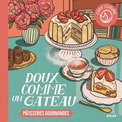 COSY CUISINE - DOUX COMME UN GATEAU - PATISSERIES GOURMANDES