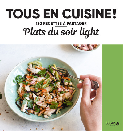 PLATS DU SOIR LIGHT - TOUS EN CUISINE !