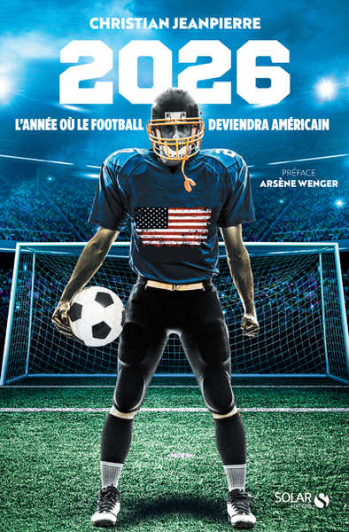 2026, L´ANNEE OU LE FOOTBALL DEVIENDRA AMERICAIN