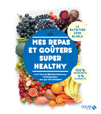 MES REPAS ET GOUTERS SUPER HEALTHY