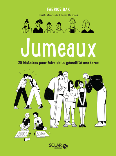 JUMEAUX - 25 HISTOIRES POUR FAIRE DE LA GEMELLITE UNE FORCE