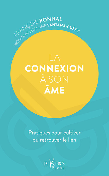 CONNEXION A SON AME  PRATIQUES POUR CULTIVER OU RETROUVER LE LIEN