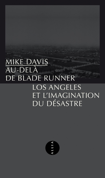 AU-DELA DE BLADE RUNNER - LOS ANGELES ET L´IMAGINATION DU DE