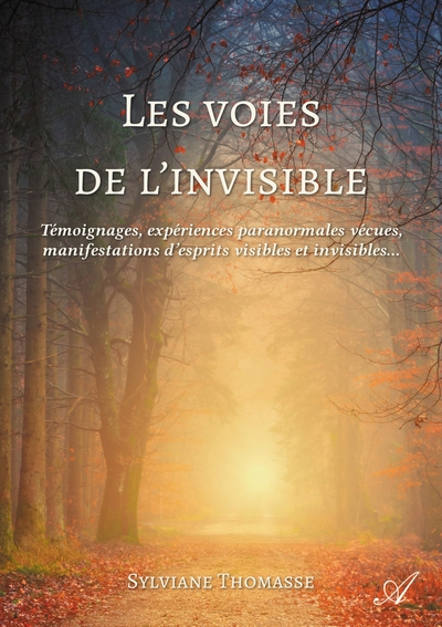 VOIES DE L´INVISIBLE - TEMOIGNAGES, EXPERIENCES PARANORMALES VECUES, MA