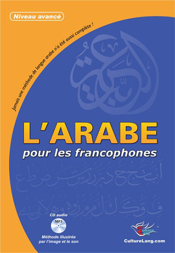ARABE POUR LES FRANCOPHONES (L´) - NIVEAU AVANCE (AVEC CD MP3)