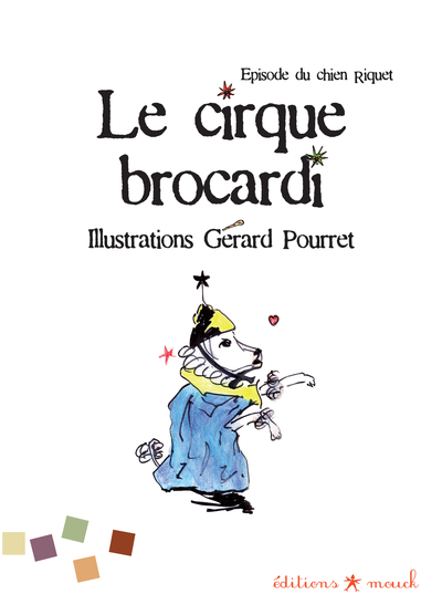 CIRQUE BROCARDI, EPISODE CHIEN RIQUET