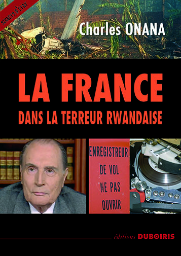 FRANCE DANS LA TERREUR RWANDAISE