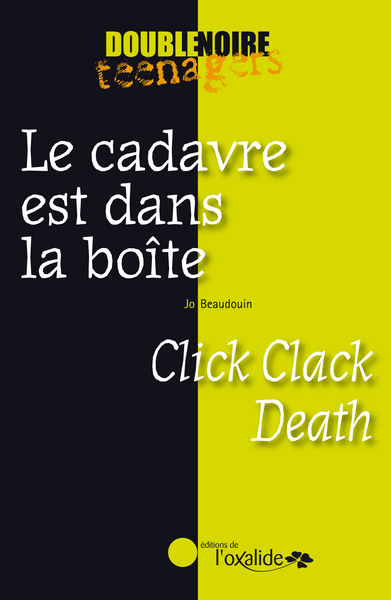 CADAVRE EST DANS LA BOITE / CLICK CLACK DEATH