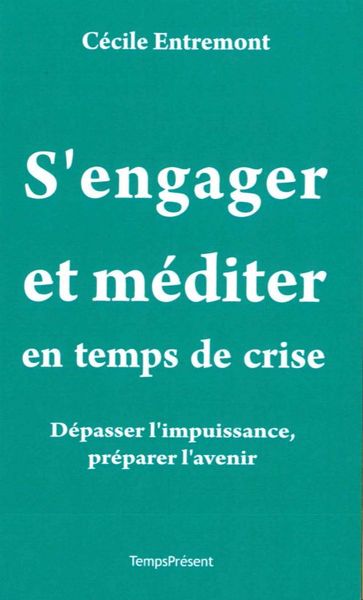 S´ENGAGER ET MEDITER EN TEMPS DE CRISE