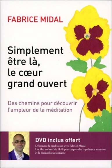 SIMPLEMENT ETRE LA, LE COEUR GRAND OUVERT - LIVRE + DVD