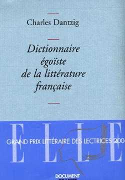 DICTIONNAIRE EGOISTE DE LA LITTERATURE FRANCAISE