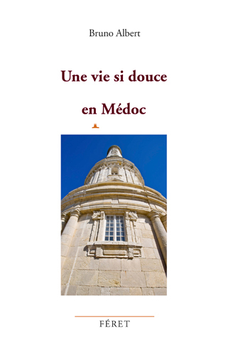 VIE SI DOUCE EN MEDOC