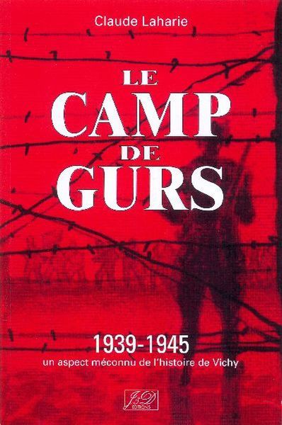 CAMP DE GURS - 3E EDITION 1939-1945  UN ASPECT MECONNU DE LHISTOIRE DE VICHY