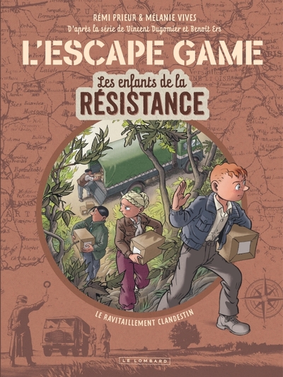 L´ESCAPE GAME - LES ENFANTS DE LA RESISTANCE - TOME 2 - LE RAVITAILLEMENT CLANDESTIN