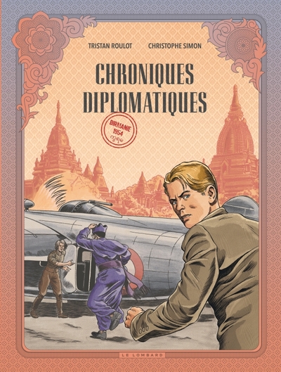 DIPLOMATES - CHRONIQUES DIPLOMATIQUES - TOME 2 - BIRMANIE, 1954