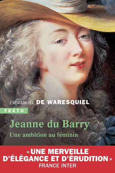 JEANNE DU BARRY - UNE AMBITION AU FEMININ