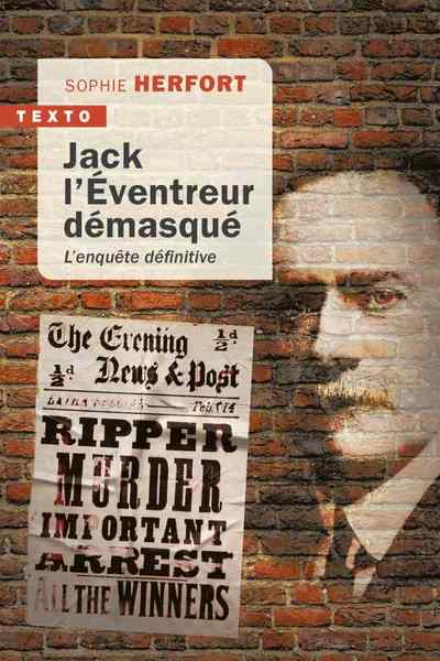 JACK L´EVENTREUR DEMASQUE - L´ENQUETE DEFINITIVE