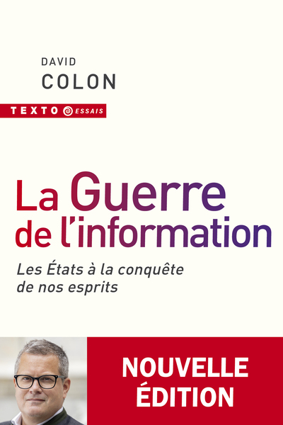 GUERRE DE L´INFORMATION - LES ETATS A LA CONQUETE DE NOS ESPRITS - TEXTO