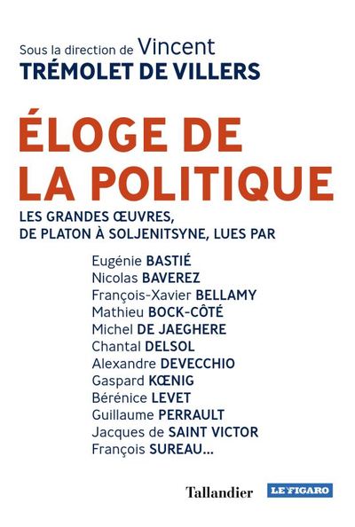 ELOGE DE LA POLITIQUE - AVEC LES GRANDS TEXTES