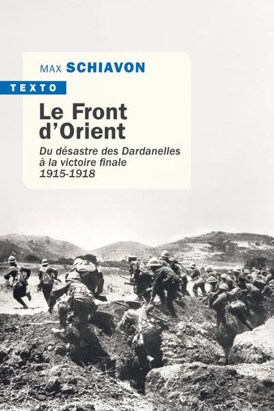 FRONT D´ORIENT - DU DESASTRE DES DARDANELLES A LA VICTOIRE FINALE (1915-