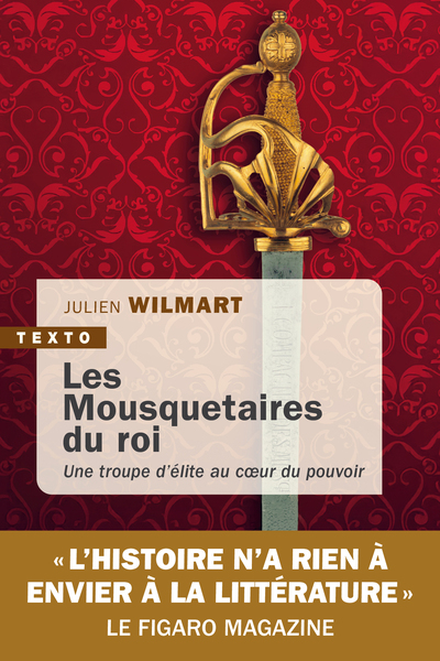 LES MOUSQUETAIRES DU ROI - UNE TROUPE D´ELITE AU COEUR DU POUVOIR