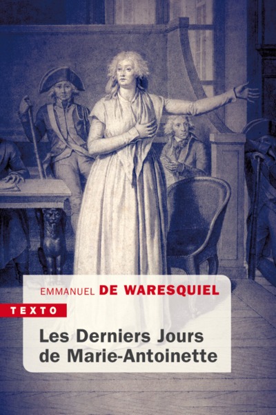 DERNIERS JOURS DE MARIE-ANTOINETTE - 14, 15, 16 OCTOBRE 1793 - TEXTO