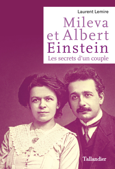 MILEVA ET ALBERT EINSTEIN - LES SECRETS D´UN COUPLE