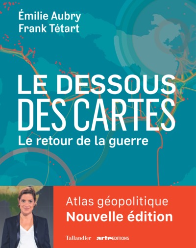 DESSOUS DES CARTES COMPACT : ATLAS GEOPOLITIQUE - LE RETOUR DE LA GUERRE