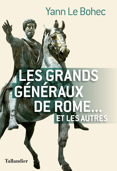 GRANDS GENERAUX DE ROME... ET LES AUTRES