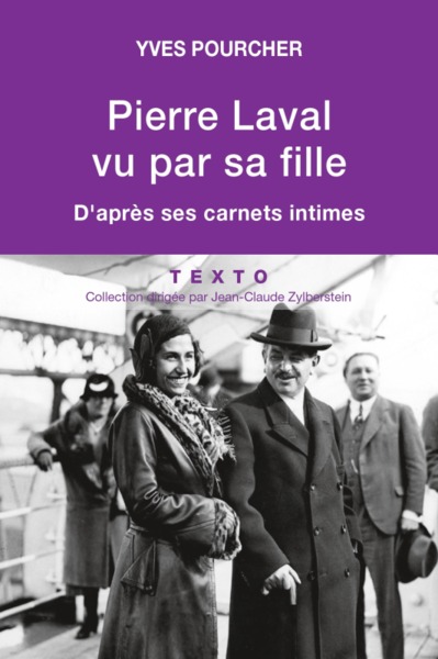 PIERRE LAVAL VU PAR SA FILLE. D´APES SES CARNETS INTIMES.